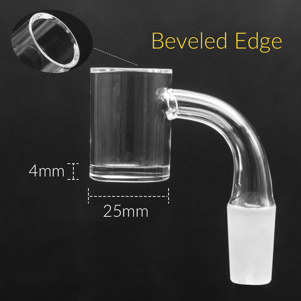 New beveled edge quartz banger 4mm bottom 25mm OD Quartz Banger Nail Female Male 10mm 14mm for dab rig glass water pipe bong